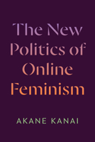 The New Politics of Online Feminism 1478033215 Book Cover