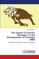 The Impact of Ostrich Manager on the Development of Strategic HRM 3659001287 Book Cover