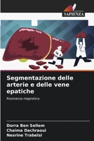 Segmentazione delle arterie e delle vene epatiche: Risonanza magnetica 6205876000 Book Cover