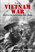 The Vietnam War: Battle of Dien Bien Phu (1954) B0FPQ7RRH1 Book Cover
