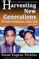 Harvesting New Generations: The Positive Development of Black Youth 0883781166 Book Cover