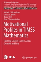 Motivational Profiles in Timss Mathematics: Exploring Student Clusters Across Countries and Time 3030261859 Book Cover
