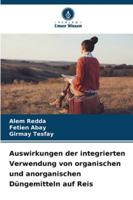 Auswirkungen der integrierten Verwendung von organischen und anorganischen Düngemitteln auf Reis 6209362869 Book Cover