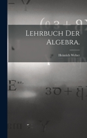 Lehrbuch der Algebra. 1017813639 Book Cover