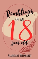 Ramblings of An 18-Year-Old B09TMTLLWY Book Cover