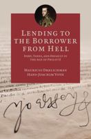 Lending to the Borrower from Hell: Debt, Taxes, and Default in the Age of Philip II 069117377X Book Cover