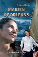 Maiden of Orleans: A Bayou Thriller 0595362915 Book Cover