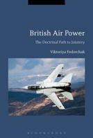 British Air Power: The Doctrinal Path to Jointery 135015525X Book Cover