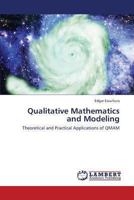 Qualitative Mathematics and Modeling: Theoretical and Practical Applications of QMAM 3659305847 Book Cover