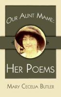 Our Aunt Mame: Her Poems 1425921108 Book Cover