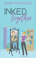 Inked Together: A sweet workplace romantic comedy 1737415615 Book Cover