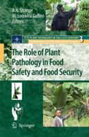 The Role Of Plant Pathology In Food Safety And Food Security (Plant Pathology In The 21st Century) 1402089317 Book Cover