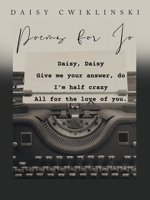 Poems for Jo: A Collection by Daisy Cwiklinski B0DSKC7ST6 Book Cover