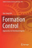Formation Control: Approaches for Distributed Agents (Studies in Systems, Decision and Control) 3030151891 Book Cover