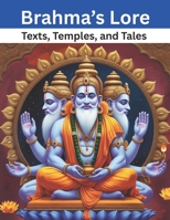 Brahma’s Lore: Texts, Temples, and Tales B0F5B12DNZ Book Cover