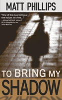 To Bring My Shadow 1643962221 Book Cover