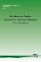 Bookkeeping Graphs: Computational Theory and Applications (Foundations and Trends 1638281645 Book Cover