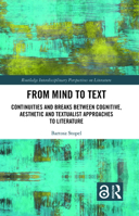 From Mind to Text: Continuities and Breaks Between Cognitive, Aesthetic and Textualist Approaches to Literature (Routledge Interdisciplinary Perspectives on Literature Book 87) 036766741X Book Cover
