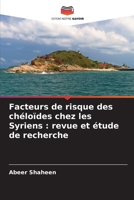 Facteurs de risque des chéloïdes chez les Syriens: revue et étude de recherche (French Edition) 6207196740 Book Cover