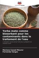 Yerba mate comme biosorbant pour les contaminants dans le traitement de l'eau (French Edition) 6207896173 Book Cover