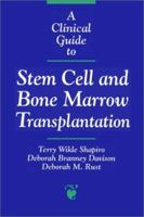 A Clinical Guide to Stem Cell and Bone Marrow Transplantation 076370217X Book Cover