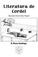 Literatura De Cordel: Stories from the heart 0692904352 Book Cover
