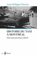 Histoire du taxi à Montréal: Des taxis jaunes à UberX 276462641X Book Cover
