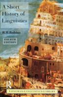 A Short History of Linguistics (Longman Linguistics Library) 0582552885 Book Cover