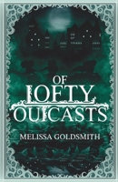Of Lofty Outcasts 1069414808 Book Cover