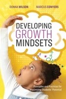 Developing Growth Mindsets: Principles and Practices for Maximizing Students' Potential 1416629149 Book Cover