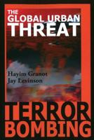 Terror Bombing: The Global Urban Threat 0978252616 Book Cover