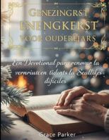 GENEZINGSKERST VOOR OUDEREJAARS: Een devotionele om hoop te vernieuwen tijdens moeilijke seizoenen (Dutch Edition) B0G583CQGD Book Cover