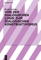 Von Der Dialogischen Logik Zum Dialogischen Konstruktivismus 311066674X Book Cover