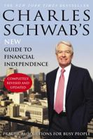 Charles Schwab's New Guide to Financial Independence Completely Revised and Updated : Practical Solutions for Busy People 1400046793 Book Cover