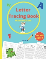 Letter Tracing Book Preschoolers: Hand Righting Book For Kids Ages 2-5 It's A Great Idea For An Educational Gift. B08P27FJLL Book Cover