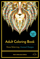 Adult Coloring Book: Stress Relieving Animal Designs Volume II, Celebration Edition 1944515208 Book Cover