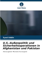 U.S.-Außenpolitik und Sicherheitsoperationen in Afghanistan und Pakistan (German Edition) 6209785042 Book Cover