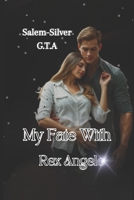 My Fate With Rex Angelo Part I: Fire meets Ice B0DH3NNFHP Book Cover