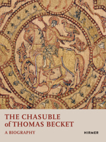 The Chasuble of Thomas Becket: A Biography 3777425192 Book Cover