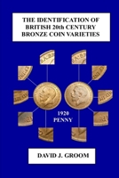The Identification of British 20th Century Bronze Coin Varieties 1409285502 Book Cover