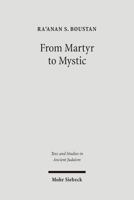 From Martyr to Mystic: Rabbinic Martyrology and the Making of Merkavah Mysticism 3161487532 Book Cover