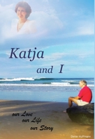 Katja and I, Our Love Our Life Our Story 1922439932 Book Cover