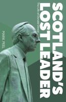 Scotland’s Lost Leader 1804253464 Book Cover