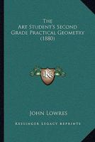 The Art Student's Second Grade Practical Geometry 1166017834 Book Cover