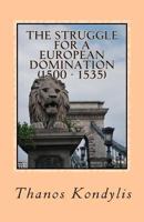 The Struggle for a European Domination 1479354635 Book Cover