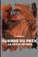 Guerre ou Paix: La Trêve de Noël B0CVBH1QS7 Book Cover