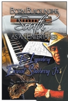 Born Black in the South as an Entertainer: The Legendary Earnest Stanberry Jr. 1643146505 Book Cover