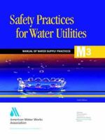 Safety Practices for Water Utilities (Awwa Manual M3) 158321190X Book Cover