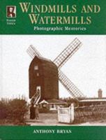 Francis Frith's windmills & watermills (Photographic memories) 1859372422 Book Cover