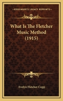 What Is the Fletcher Music Method 1167187814 Book Cover